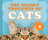 The Collective Book Studio Books > Art & Gifts > Pets The Secret Thoughts of Cats - Hardcover 9781951412234 MC-32018
