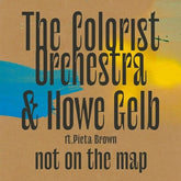The Colorist Orchestra & Howe Gelb Music > Vinyl Records Howe Gelb & Colorist Orchestra - Not on the Map 842803022816 DGBR2281.1