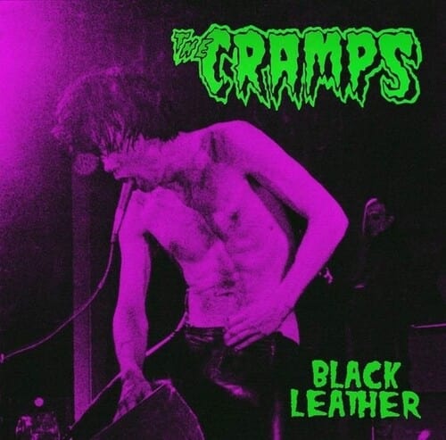 The Cramps Music > Vinyl Records The Cramps - Black Leather: Live At The Stone, San Francisco, 13th May 1980 637913510717 DBOS81A.1