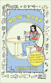 The Dial Press Graphic Novel How to Baby 9780593595961 PRH-9780593595961
