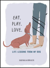 The Experiment Books > Art & Gifts > Pets Eat. Play. Love.: Life Lessons from My Dog - Hardcover 9781615195947 MC-15521