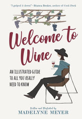 The Experiment Books > Food, Drink, & Drugs > Booze Welcome to Wine: An Illustrated Guide to All You Really Need to Know - Hardcover 9781615197026 MC-49627
