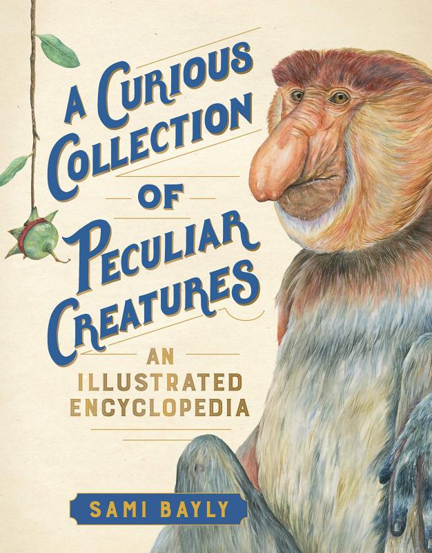 The Experiment Books > Smarts > Science A Curious Collection of Peculiar Creatures: An Illustrated Encyclopedia - Hardcover 9781615196937 MC-25906