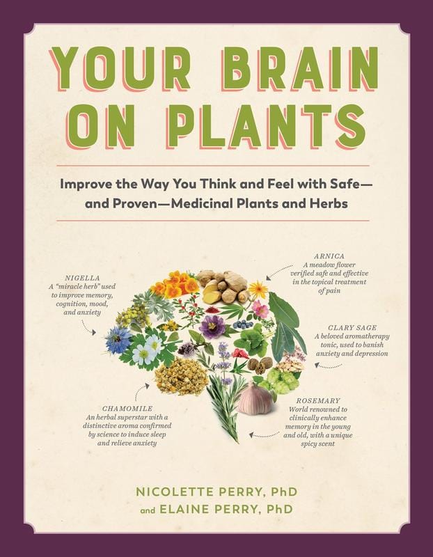 Your Brain on Plants: Improve the Way You Think and Feel with Safe—and Proven—Medicinal Plants and Herbs (Paperback)