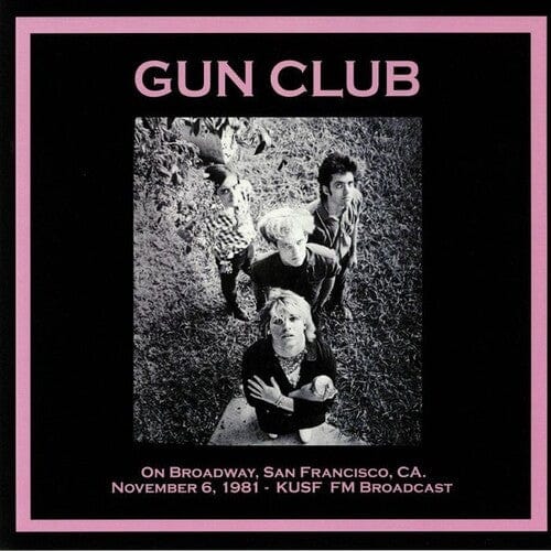 Gun Club - On Broadway, San Francisco Ca, November 6th 1981, Kusf Fm Broadcast
