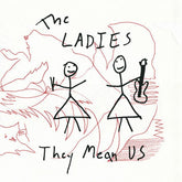 Ladies - They Mean Us
