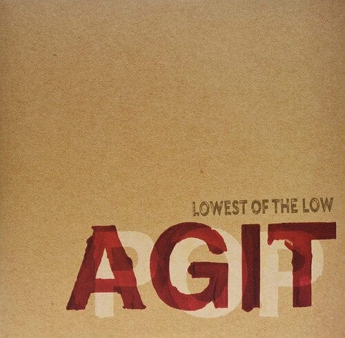 Lowest Of The Low - Agitpop