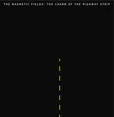 The Magnetic Fields Music > Vinyl Records Magnetic Fields - Charm of the Highway Strip - Black Vinyl 673855005515 MRG55.1