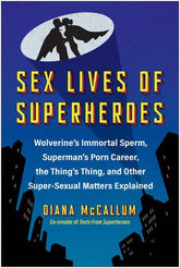 The MIT Press Books > Lifestyle > Sex Sex Lives of Superheroes 9781637745496