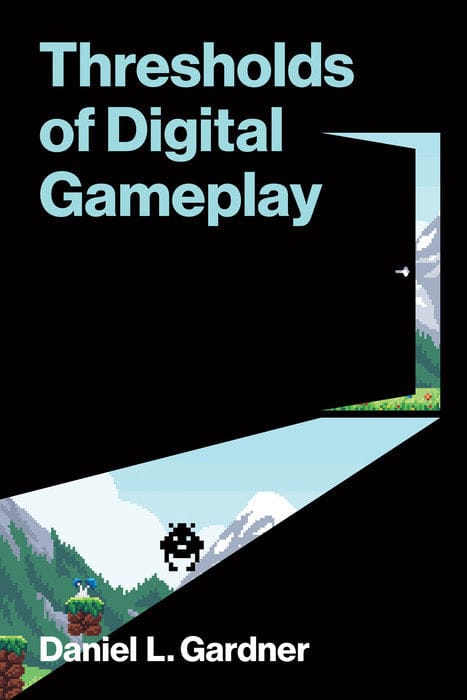 The MIT Press Books > Smarts > Technology Thresholds of Digital Gameplay 9780262553582 PRH-9780262553582