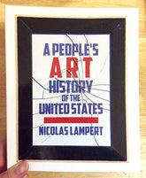 The New Press Books People's Art History of the United States: 250 Years of Activist Art and Artists Working in Social Justice Movements - Hardcover 9781620971338 MC-7174