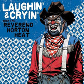 The Reverend Horton Heat Music > Vinyl Records Reverend Horton Heat - Laughin' & Cryin' With The Reverend Horton Heat 634457061026 YEP2172A.1