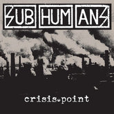 Subhumans - Crisis Point (White & Black Vinyl)