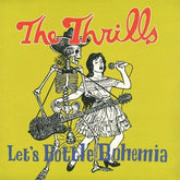 Thrills - Let's Bottle Bohemia, 180Gm Vinyl + 7-Inch Single [Import]