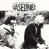 The Vaselines Music > Vinyl Records The Vaselines - The Way of the Vaselines (Colored Vinyl) 098787014556 SUB145.1