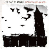 The War on Drugs Music > Vinyl Records War On Drugs - Wagonwheel Blues 656605016719 SELY50167.1