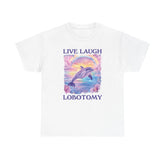 TheKingShirt Apparel > T-shirts T-SHIRT: Live Laugh Lobotomy