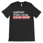 Things By Dave Apparel > T-shirts SUPPORT YOUR LOCAL COMIC SHOP T-Shirt