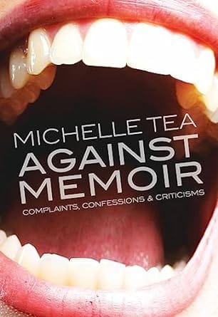 Third Eye Comics Books Against Memoir: Complaints, Confessions & Criticisms by Michelle Tea 9781936932184 9781936932184