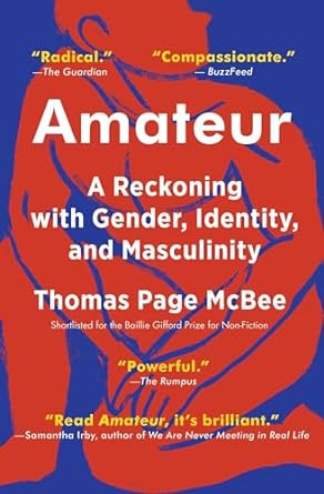 Third Eye Comics Books Amateur: A Reckoning with Gender, Identity and Masculinity by Thomas Page McBee 9781501168758 9781501168758