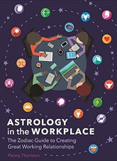 Third Eye Comics Books > Occult Astrology in the Workplace by Penny Thornton 9781788280488 9781788280488