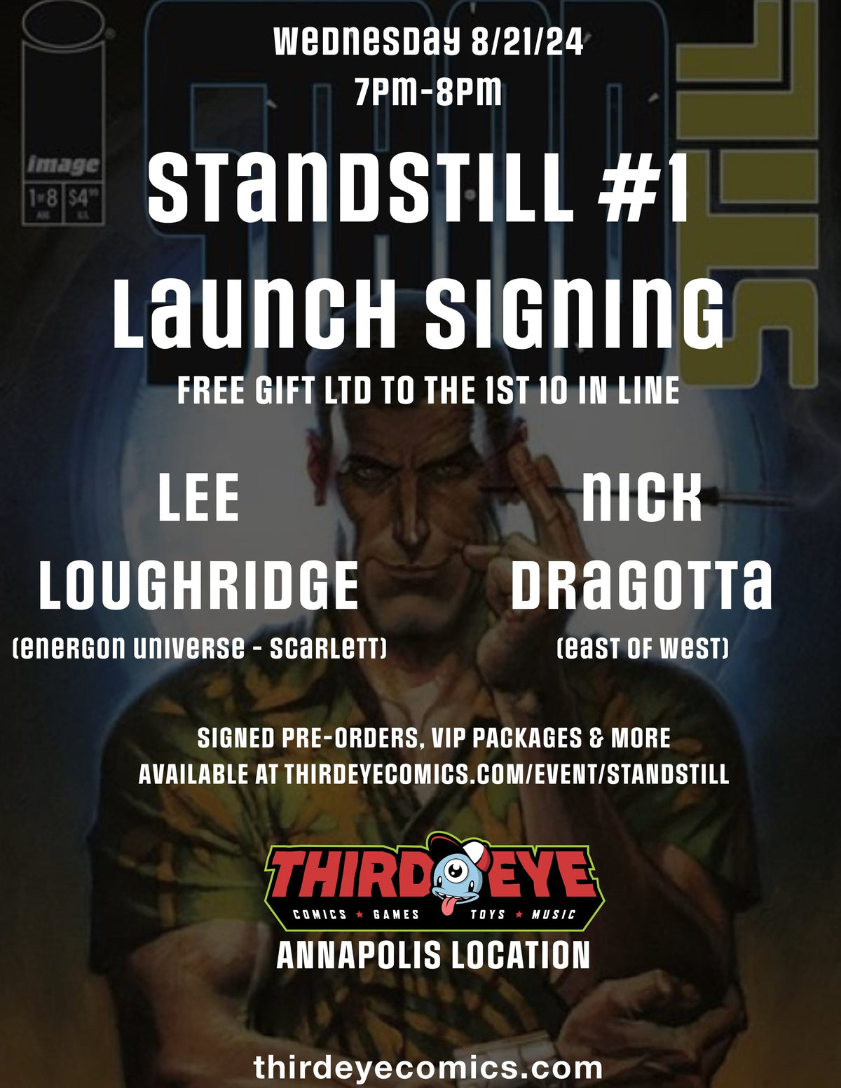 Third Eye Comics VIP Package > Signed VIP PACKAGE - STANDSTILL #1 SIGNING WITH LEE LOUGHRIDGE & NICK DRAGOTTA  *ANNAPOLIS 8/21/2024* 44241916 TE-VIP-STANDSTILL