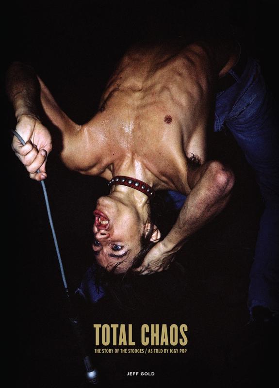 Third Man Books Books > Film & Music > Music Total Chaos: The Story of The Stooges as Told by Iggy Pop - Paperback 9781737382928 MC-34046