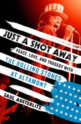 Thomas Dunne Books Books > Film & Music > Music Just a Shot Away: Peace, Love, & Tragedy with the Rolling Stones at Altamont - Hardcover 9781250083197 MC-21354
