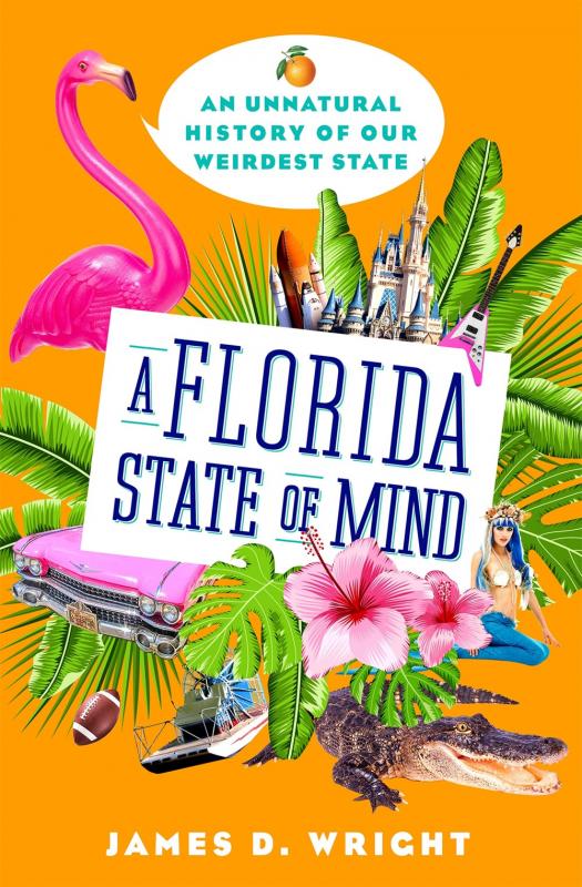 Thomas Dunne Books Books > Smarts > Places & Peeps A Florida State of Mind: An Unnatural History of Our Weirdest State - Hardcover 9781250185655 MC-31362