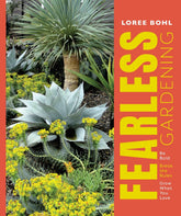 Timber Press Books > Lifestyle > Gardening Fearless Gardening: Be Bold, Break the Rules, and Grow What You Love Paperback 9781604699623