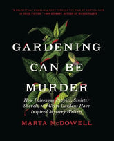 Timber Press Books > Smarts > Gardening Gardening Can Be Murder: How Poisonous Poppies, Sinister Shovels and Grim Gardens Have Inspired Mystery Writers Hardcover 9781643261126