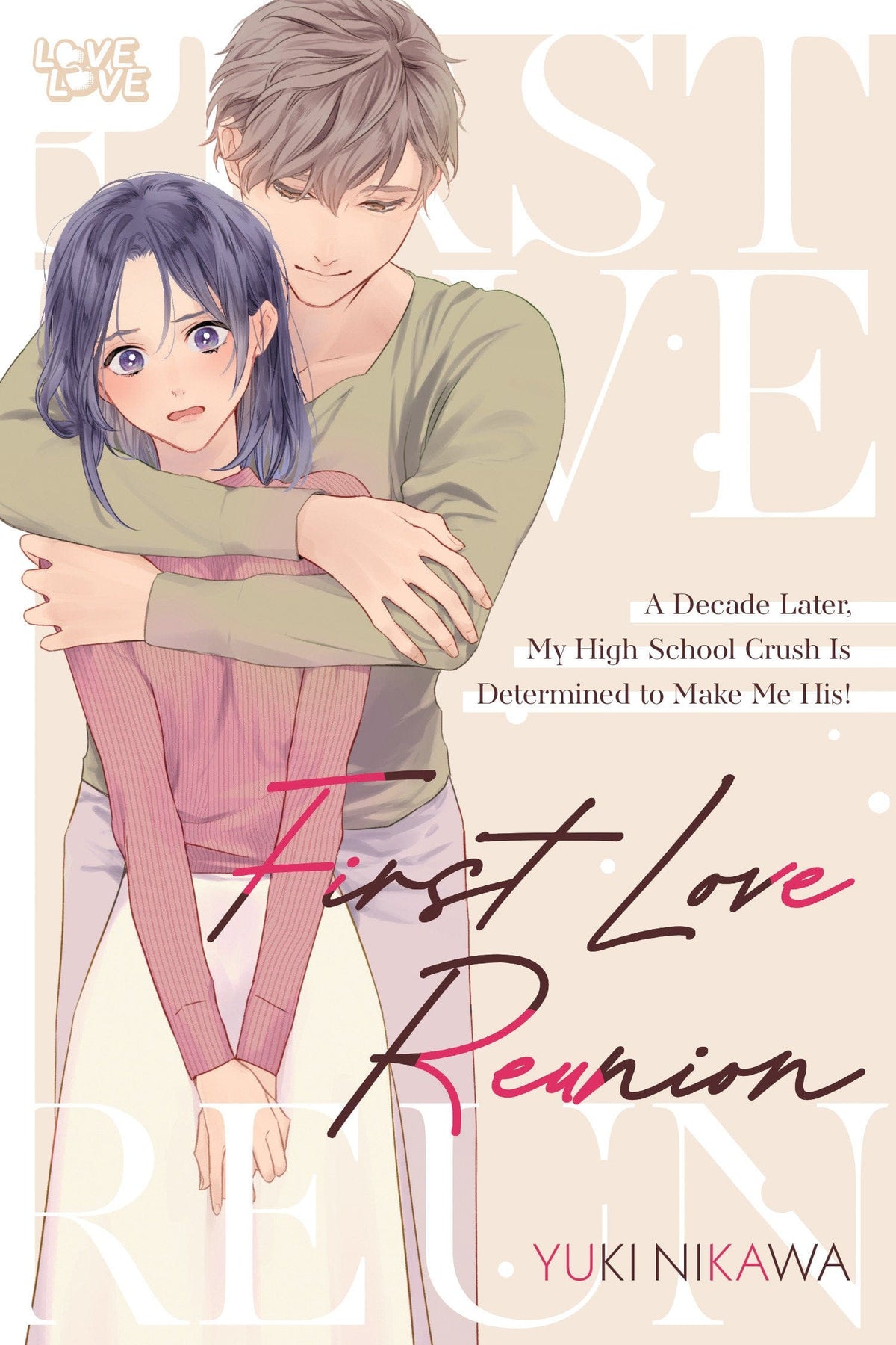 Tokyopop Manga First Love Reunion: A Decade Later, My High School Crush Is Determined to Make Me His! 9781427885739 PRH-9781427885739