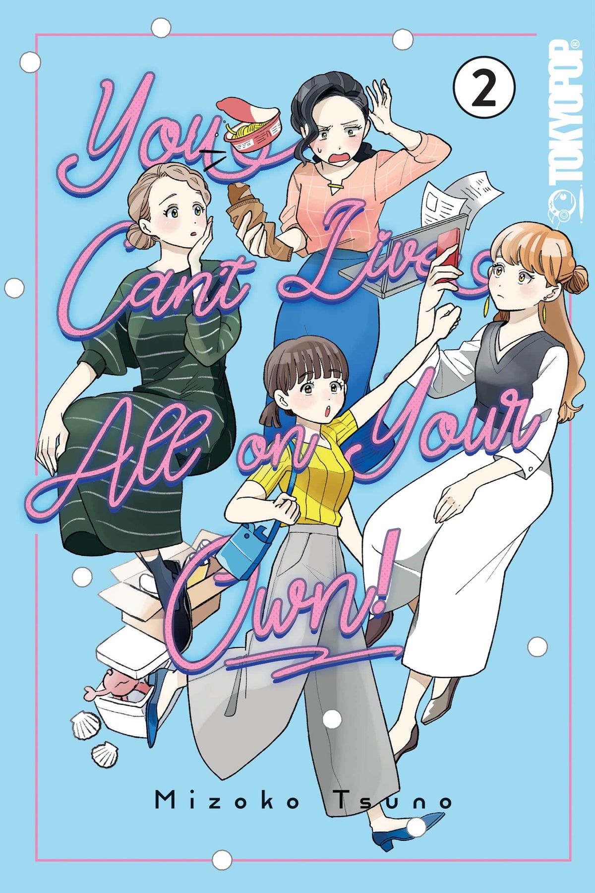 Tokyopop Manga You Can't Live All on Your Own!, Volume 2 9781427882738 PRH-9781427882738