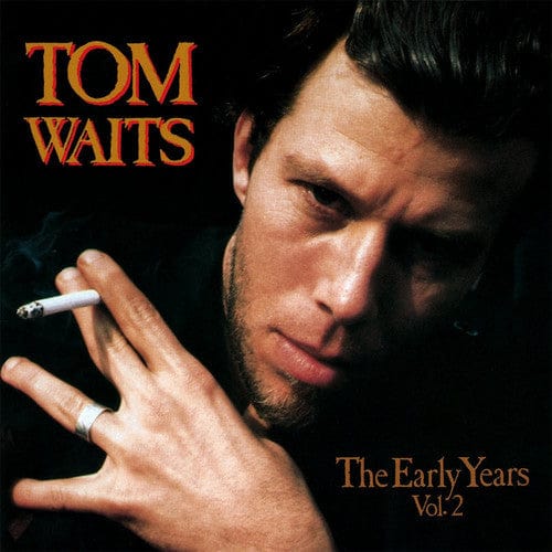 Tom Waits - Early Years Volume Two