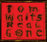 Tom Waits Music > Vinyl Records Tom Waits - Real Gone 045778754816 EPT87548.1