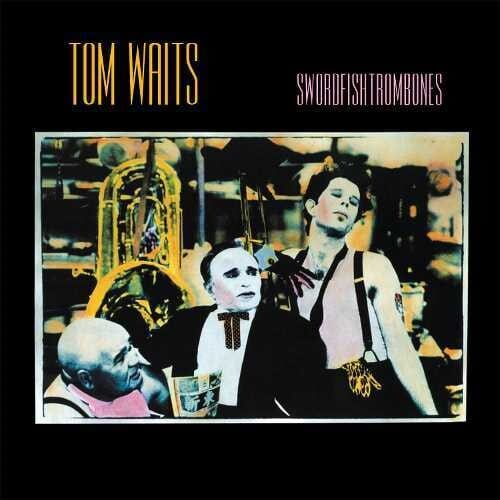 Tom Waits - Swordfishtrombones, 40th Anniversary Edition