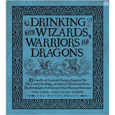 Topix Media Lab Books > Art & Gifts Drinking with Wizards, Warriors and Dragons 9781956403435 978-1-956403-43-5