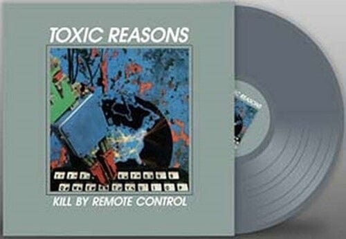 Toxic Reasons - Kill By Remote Control, Grey Vinyl [Import]