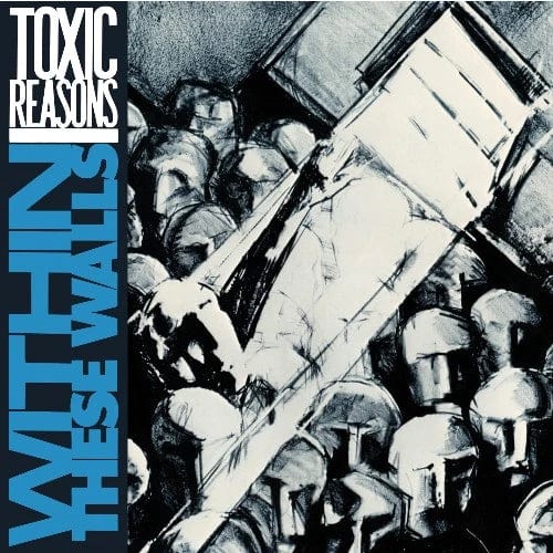Toxic Reasons - Within These Walls, Blue Vinyl [Import]