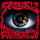 Trouble Music > Vinyl Records Trouble - Manic Frustration [CA] 8715392203015 HAMM2203015.1