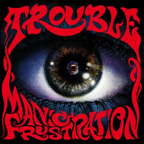 Trouble - Manic Frustration [CA]