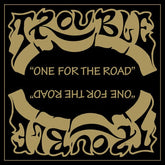 Trouble - One For The Road (2021 Remaster)
