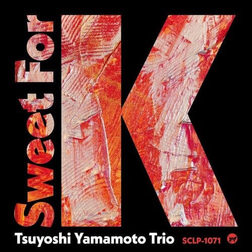 Tsuyoshi Yamamoto - Sweet for K