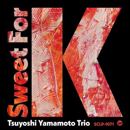 Tsuyoshi Yamamoto Music > Vinyl Records Tsuyoshi Yamamoto - Sweet for K 4988044096936 SQME1071.1