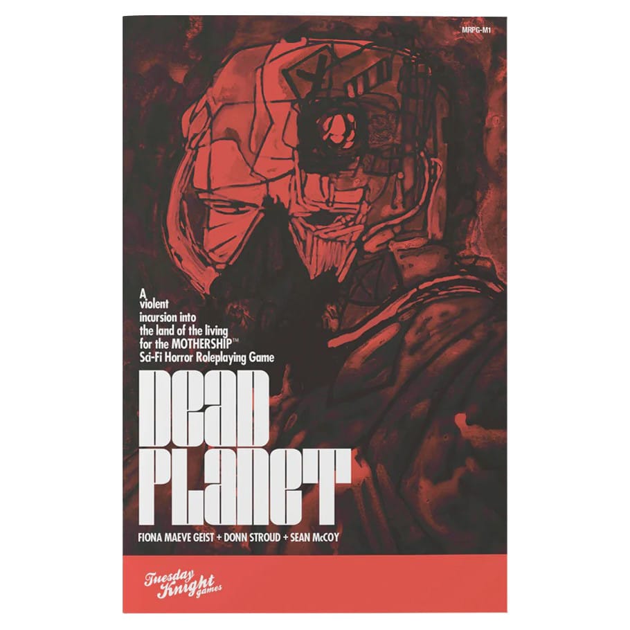 Tuesday Knight Games Books > RPG Mothership: Dead Planet 810119410320 TUEMRPGM1