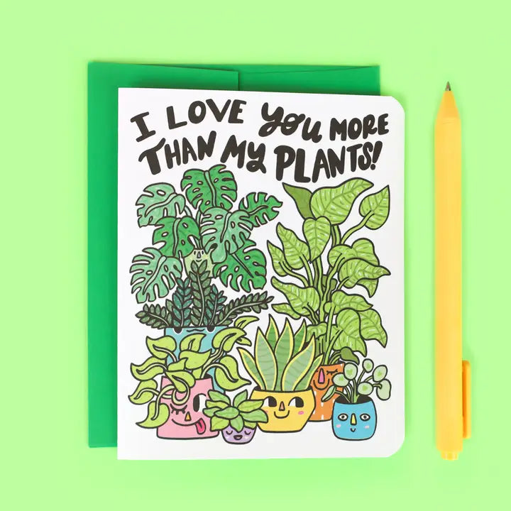 Turtle's Soup Stationery > Greeting Cards I Love You More Than My Plants Card C-061