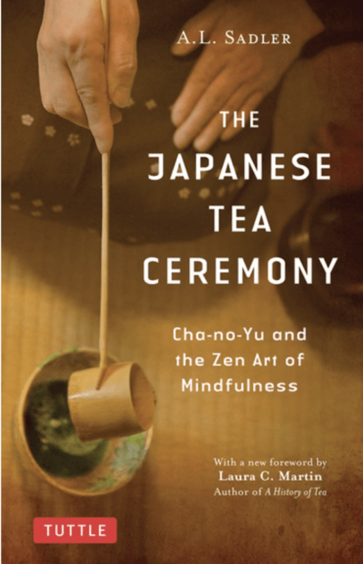 The Japanese Tea Ceremony: Cha-no-Yu and the Zen Art of Mindfulness  (Paperback)
