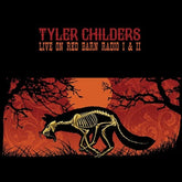 Hickman Holler Rec. Music > Vinyl Records Tyler Childers - Live on Red Barn Radio I & II 752830289673 HNHR89673.1