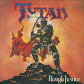 Tytan Music > Vinyl Records Tytan - Rough Justice 4251267715060 HROR560.1