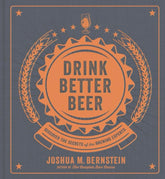 Union Square & Co. Books > Food, Drink, & Drugs > Booze Drink Better Beer: Discover the Secrets of the Brewing Experts - Hardcover 9781454933113 MC-31639